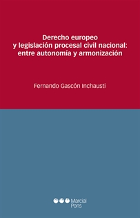 Books Frontpage Derecho europeo y legislación procesal civil nacional: entre autonomía y armonización