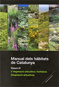 Books Frontpage Manual dels h?bitats de Catalunya. Volum IV. 3 Vegetaci— arbustiva i herb?cia