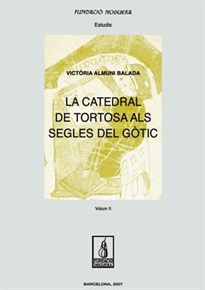 Books Frontpage La catedral de Tortosa als segles del gòtic. Vol II