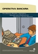 Front pageOperativa bancaria: procedimientos manuales o informáticos adecuados para la realización de operaciones y servicios bancarios