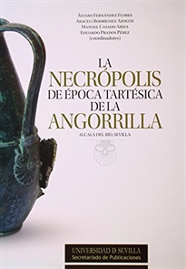 Books Frontpage La Necrópolis de época tartésica de la Angorrilla. Alcalá del Río, Sevilla
