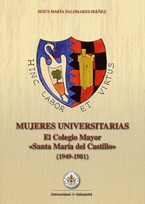 Books Frontpage Mujeres Universitarias. El Colegio Mayor "Santa María Del Castillo" (1949-1981)