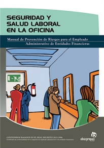 Books Frontpage Seguridad y salud laboral en la oficina: manual de prevención de riesgos para el empleado administrativo de entidades financieras
