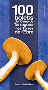 Books Frontpage 100 bolets del Camp de Tarragona i les Terres de l'Ebre