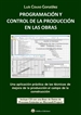 Front pagePROGRAMACION Y CONTROL DE LA PRODUCCION EN LAS OBRAS - Incluye CD con Base de Datos