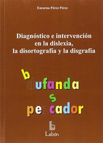 Books Frontpage Diagnóstico e intervención en la dislexia, la disortografía y la disgrafía