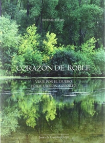 Books Frontpage Corazón de roble: viaje por el Duero desde Urbión a Oporto