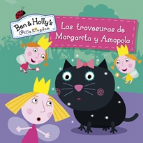 Books Frontpage Las travesuras de Margarita y Amapola (Un cuento de El pequeño reino de Ben y Holly)