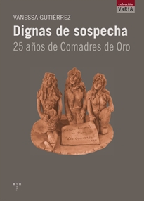 Books Frontpage Dignas de sospecha. 25 años de comadres de oro