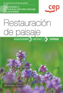 Books Frontpage Manual. Restauración de paisaje (UF0025). Certificados de profesionalidad. Jardinería y restauración del paisaje (AGAO0308M)