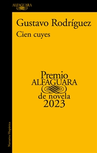 Books Frontpage Cien cuyes (Premio Alfaguara de novela 2023)