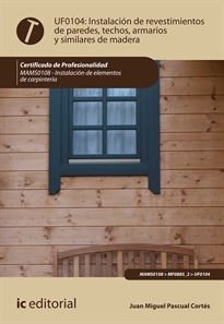 Books Frontpage Instalación de revestimientos de paredes, techos, armarios y similares de madera. MAMS0108 - Instalación de elementos de carpintería