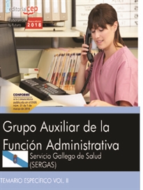 Books Frontpage Grupo Auxiliar de la Función Administrativa. Servicio Gallego de Salud (SERGAS). Temario específico Vol. II