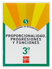 Books Frontpage Cuaderno 5 de matemáticas. 3 ESO. Proporcionalidad, progresiones y funciones