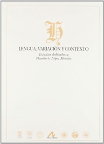 Books Frontpage Lengua, variación y contexto: estudios dedicados a Humberto López Morales