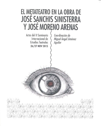 Books Frontpage El metateatro en la obra de José Sanchis Sinisterra y José Moreno Arenas