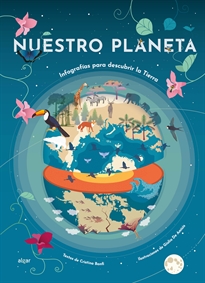 Books Frontpage Nuestro planeta. Infografías para descubrir la Tierra