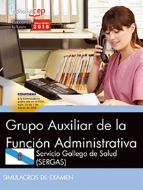 Books Frontpage Grupo Auxiliar de la Función Administrativa. Servicio Gallego de Salud (SERGAS). Simulacros de examen