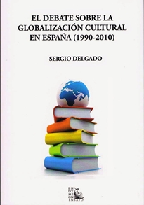 Books Frontpage El debate sobre la globalización cultural en España, 1990-2010