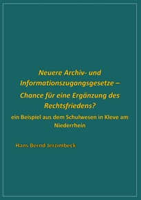 Books Frontpage Neuere Archiv- und  Informationszugangsgesetze - Chance für eine Ergänzung des Rechtsfriedens?
