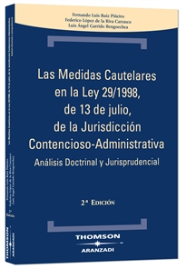 Books Frontpage Las medidas cautelares en la Ley 29/1998, de 13 de julio, de la Jurisdicción Contencioso Administrativa - Análisis doctrinal y jurisprudencial