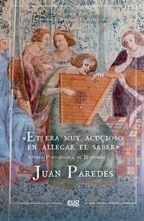 Books Frontpage "Et era muy acuçioso en allegar el saber". Studia philologica in honorem Juan Paredes