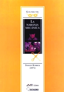 Books Frontpage Guía para ver y analizar: La Naranja mecánica. Stanley Kubrick (1971)