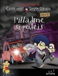 Books Frontpage Pilladme si podéis. Crónicas del vampiro Valentín Vol. 10