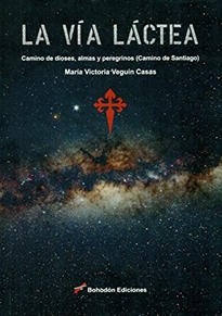 Books Frontpage La Vía Láctea. Camino de dioses, almas y peregrinos (Camino de Santiago)