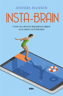 Books Frontpage Insta-brain. Cómo nos afecta la dependencia digital en la salud y en la felicidad.