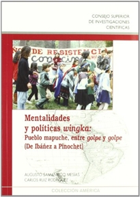 Books Frontpage Mentalidades y políticas wingka: pueblo mapuche, entre golpe y golpe (de Ibáñez a Pinochet)