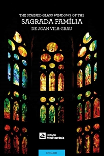 Books Frontpage The Stained-Glass Windows of the Sagrada Família by Joan Vila-Grau