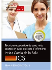Books Frontpage Tècnic/a de grau mitjà sanitari en cures auxiliars d?infermeria. Institut Català de la Salut (ICS). Temari específic Vol. II