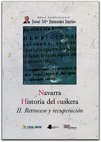 Books Frontpage Navarra. Historia del euskera. II. Retroceso y recuperaciãn.