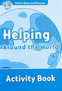 Books Frontpage Oxford Read and Discover 6. Helping Around the World Activity Book