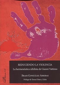 Books Frontpage Reduciendo la violencia: la hermenéutica nihilista de Gianni Vattimo