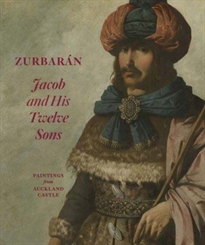 Books Frontpage Zurbarán. Jacob and His Twelve Sons. Paintings from Auckland Castle