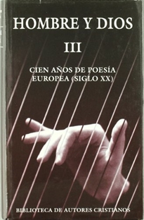 Books Frontpage Hombre y Dios. III: Cincuenta años de poesía europea (siglo XX)