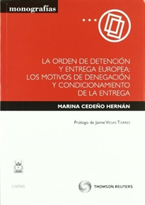 Books Frontpage La orden de detención y entrega europea: los motivos de denegación y condicionamiento de la entrega