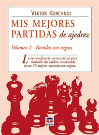 Books Frontpage Mis Mejores Partidas De Ajedrez. Volumen 2. Partidas Negras