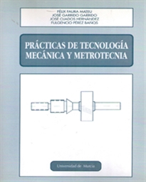 Books Frontpage Prácticas de Tecnología Mecánica y Metrotecnia