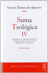 Books Frontpage Suma teológica. IV (1-2 q.1-48): Tratado de las bienaventuranzas; Tratado de los actos humanos; Tratado de las pasiones