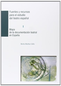 Books Frontpage Mapa de la  documentación teatral en España. Fuentes y recursos para el estudio del teatro español I