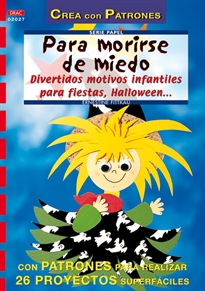 Books Frontpage Serie Papel nº 27. PARA MORIRSE DE MIEDO. DIVERTIDOS MOTIVOS INFANTILES PARA FIESTAS, HALLOWEN...
