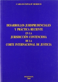 Books Frontpage Desarrollos jurisprudenciales y práctica reciente en la jurisdicción contenciosa de la Corte Internacional de Justicia