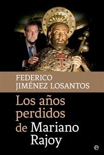 Books Frontpage Los años perdidos de Mariano Rajoy