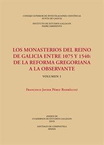 Books Frontpage Los monasterios del reino de Galicia entre 1075 y 1540: de la reforma gregoriana a la observante. (Vols. 1 y 2)