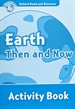 Front pageOxford Read and Discover 6. Earth Then and Now Activity Book