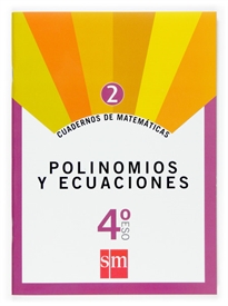 Books Frontpage Cuadernos de matemáticas 2. 4 ESO. Polinomios y ecuaciones