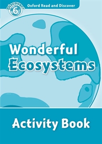 Books Frontpage Oxford Read and Discover 6. Wonderful Ecosystems Activity Book